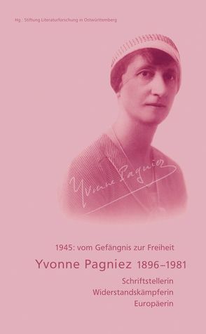 Yvonne Pagniez 1896-1981 von Stiftung Literaturforschung in Ostwürttemberg e.V.