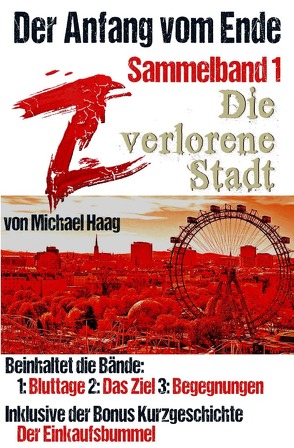 Z: Der Anfang vom Ende / Z: Die verlorene Stadt (Sammelband 1) von Haag,  Michael