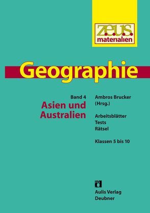 z.e.u.s. – Materialien Geographie / Asien und Australien. Arbeitsblätter, Tests, Rätsel von Brameier,  Ulrich, Brucker,  Ambros, Bühn,  Klaus