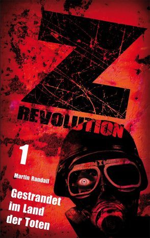 Z Revolution 1: Gestrandet im Land der Toten von Randall,  Martin, Weinberg,  Tom