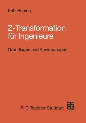 Z-Transformation für Ingenieure von Bening,  Fritz