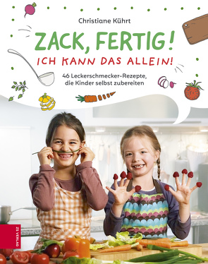 Zack, fertig! Ich kann das allein! von Kührt,  Christiane