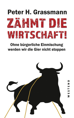 Zähmt die Wirtschaft! von Grassmann,  Peter H