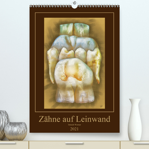 Zähne auf Leinwand (Premium, hochwertiger DIN A2 Wandkalender 2021, Kunstdruck in Hochglanz) von Baisch,  Werner