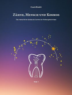 Zähne, Mensch und Kosmos von Haupt,  Claus