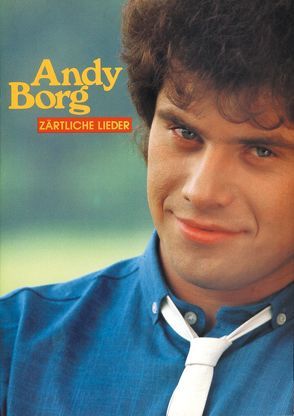 Zärtliche Lieder – Andy Borg von Borg,  Andy