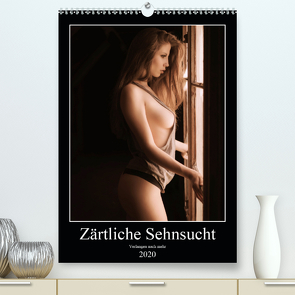 Zärtliche Sehnsucht (Premium, hochwertiger DIN A2 Wandkalender 2020, Kunstdruck in Hochglanz) von Sensual-Photography