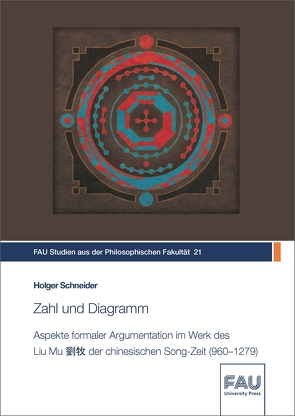 Zahl und Diagramm. Aspekte formaler Argumentation im Werk des Liu Mu der chinesischen Song-Zeit (960–1279) von Schneider,  Holger