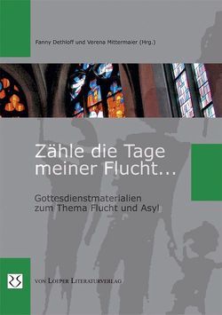 Zähle die Tage meiner Flucht von Dethloff,  Fanny, Mittermaier,  Verena