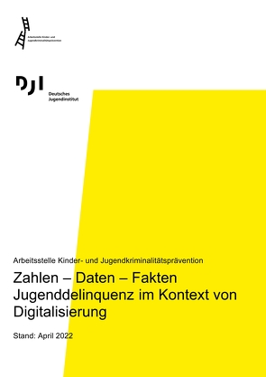 Zahlen ‒ Daten ‒ Fakten Jugenddelinquenz im Kontext von Digitalisierung von Dr. Zdun,  Steffen