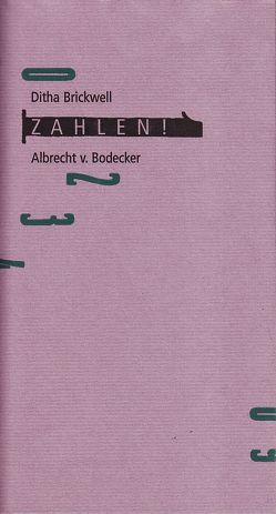 Zahlen! von Bodecker,  Albrecht von, Brickwell,  Ditha