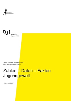 Zahlen –Daten –Fakten Jugendgewalt von Fischer,  A. Thomas, Schmoll,  Annemarie, Willems,  Diana, Yngborn,  Annalena