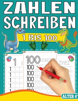 ZAHLEN SCHREIBEN LERNEN VON 1 BIS 100 von Collection,  S & L Creative