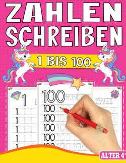 ZAHLEN SCHREIBEN LERNEN VON 1 BIS 100 von Collection,  S & L Creative