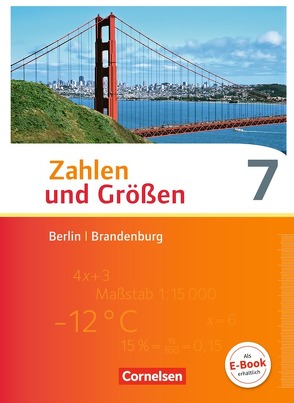 Zahlen und Größen – Berlin und Brandenburg – 7. Schuljahr von Berkemeier,  Helga, Bonus,  Bernhard, Gabriel,  Ilona, Hecht,  Wolfgang, Heintz,  Gaby, Heske,  Henning, Knospe,  Ines, Ostrow,  Doris, Paffen,  Hans-Helmut, Schaefer,  Jutta, Schenk,  Gabriele, Schmitz,  Hans-Willi, Strohmayer,  Herbert, Verhoeven,  Martina, Wennekers,  Udo, Wimmers,  Ralf