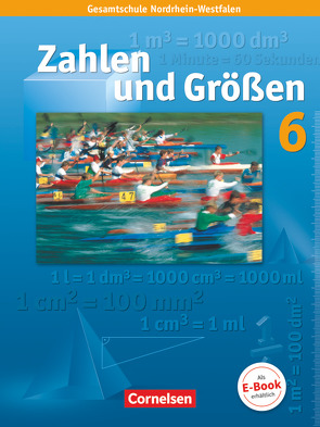 Zahlen und Größen – Kernlehrpläne Gesamtschule Nordrhein-Westfalen – 6. Schuljahr von Gabriel,  Ilona, Koullen,  Reinhold, Verhoeven,  Martina, Wennekers,  Udo, Wimmers,  Ralf