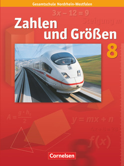 Zahlen und Größen – Kernlehrpläne Gesamtschule Nordrhein-Westfalen – 8. Schuljahr von Gabriel,  Ilona, Knospe,  Ines, Koullen,  Reinhold, Verhoeven,  Martina, Wennekers,  Udo