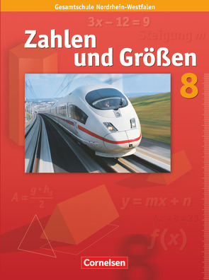 Zahlen und Größen – Kernlehrpläne Gesamtschule Nordrhein-Westfalen – 8. Schuljahr von Gabriel,  Ilona, Knospe,  Ines, Koullen,  Reinhold, Verhoeven,  Martina, Wennekers,  Udo