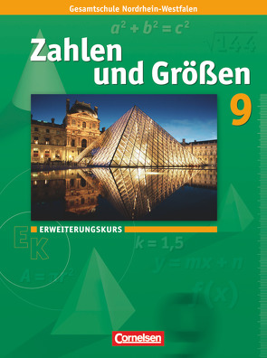 Zahlen und Größen – Kernlehrpläne Gesamtschule Nordrhein-Westfalen – 9. Schuljahr – Erweiterungskurs von Gabriel,  Ilona, Knospe,  Ines, Koullen,  Reinhold, Verhoeven,  Martina, Wennekers,  Udo