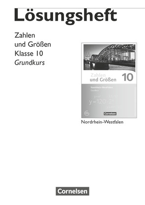 Zahlen und Größen – Nordrhein-Westfalen Kernlehrpläne – Ausgabe 2013 – 10. Schuljahr – Grundkurs