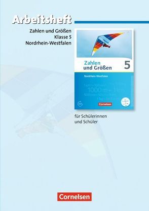 Zahlen und Größen – Nordrhein-Westfalen Kernlehrpläne – Ausgabe 2013 – 5. Schuljahr von Gabriel,  Ilona, Knospe,  Ines, Verhoeven,  Martina, Wennekers,  Udo