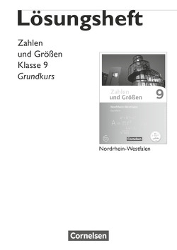 Zahlen und Größen – Nordrhein-Westfalen Kernlehrpläne – Ausgabe 2013 – 9. Schuljahr – Grundkurs von Gabriel,  Ilona, Knospe,  Ines, Verhoeven,  Martina, Wennekers,  Udo