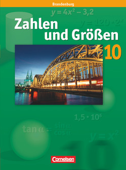 Zahlen und Größen – Sekundarstufe I – Brandenburg – 10. Schuljahr von Hecht,  Wolfgang, Knospe,  Ines, Koenig,  Gerhard, Koullen,  Reinhold, Meyer,  Joerg, Verhoeven,  Martina, Wennekers,  Udo