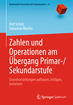 Zahlen und Operationen am Übergang Primar-/Sekundarstufe von Fragapane,  Vincenzo, Schulz,  Axel, Wartha,  Sebastian