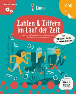 Zahlen & Ziffern im Lauf der Zeit. Mit vielen Tipps für Eltern und Lehrer von Bellucci,  Arianna, Del Zozzo,  Agnese, Garzetti,  Marzia