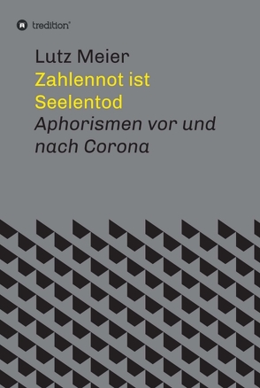 Zahlennot ist Seelentod von Meier,  Lutz