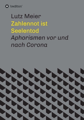 Zahlennot ist Seelentod von Meier,  Lutz