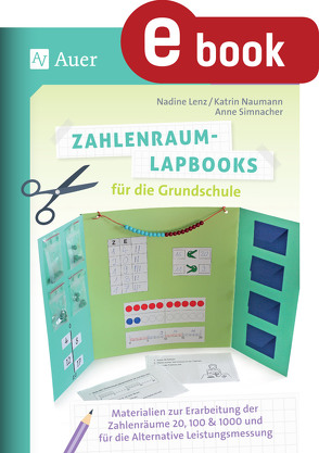 Zahlenraum-Lapbooks für die Grundschule von Lenz,  N, Naumann,  K., Simnacher-Feulner,  A.