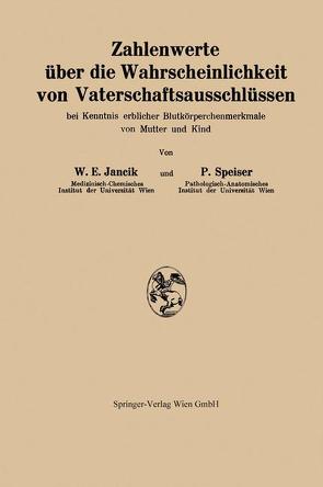 Zahlenwerte über die Wahrscheinlichkeit von Vaterschaftsausschlüssen von Jancik,  Walter E., Speiser,  Paul