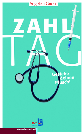 Zahltag – Gestehe deinen Pfusch! von Griese,  Angelika