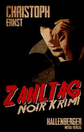 Zahltag: Noir Krimi von Ernst,  Christoph