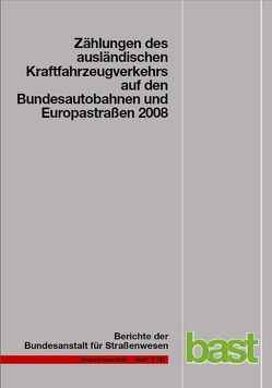 Zählungen des ausländischen Kraftfahrzeugverkehrs auf den Bundesautobahnen und Europastraßen 2008 von Lensing,  N