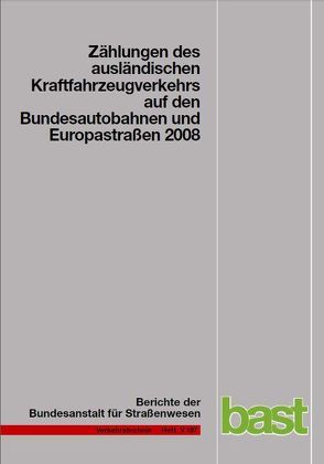 Zählungen des ausländischen Kraftfahrzeugverkehrs auf den Bundesautobahnen und Europastraßen 2008 von Lensing,  N