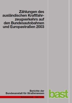 Zählungen des ausländischen Kraftfahrzeugverkehrs auf den Bundesautobahnen und Europastrassen 2003 von Lensing,  N