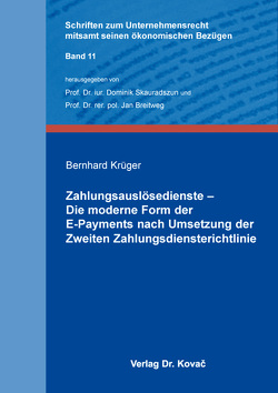 Zahlungsauslösedienste – Die moderne Form der E-Payments nach Umsetzung der Zweiten Zahlungsdiensterichtlinie von Krüger,  Bernhard