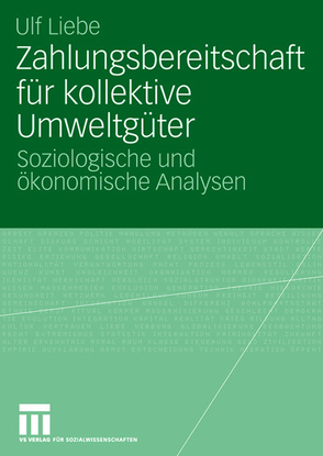 Zahlungsbereitschaft für kollektive Umweltgüter von Liebe,  Ulf