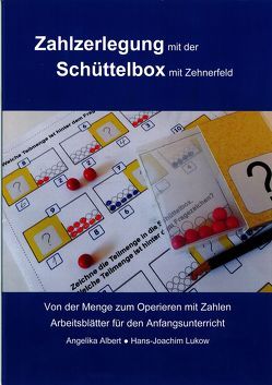 Zahlzerlegung mit der Schüttelbox mit Zehnerfeld von Albert,  Angelika, Lukow,  Hans-Joachim