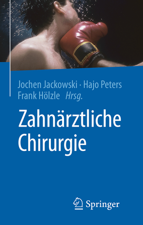 Zahnärztliche Chirurgie von Hölzle,  Frank, Jackowski,  Jochen, Peters,  Hajo