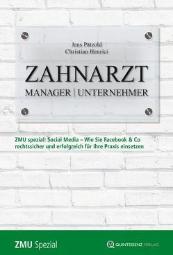 Wie Sie Facebook & Co. rechtssicher und erfolgreich für Ihre Praxis einsetzen von Henrici,  Christian, Pätzold,  Jens