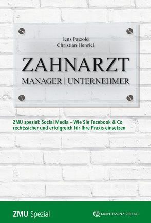 Wie Sie Facebook & Co. rechtssicher und erfolgreich für Ihre Praxis einsetzen von Henrici,  Christian, Pätzold,  Jens