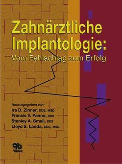 Zahnärztliche Implantologie von Landa,  Lloyd S, Panno,  Francis V, Small,  Stanley A, Zinner,  Ira D