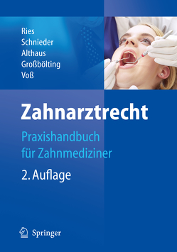 Zahnarztrecht von Alte Brosthaus,  U., Althaus,  Jürgen, Bartha,  W.C., Berger,  M., Gerdts,  C., Großbölting,  Ralf, Kastner,  S., Middendorf,  M., Papendorf,  B., Ries,  Hans-Peter, Schnieder,  Karl-Heinz, Voss,  Martin, Warnebier,  S.