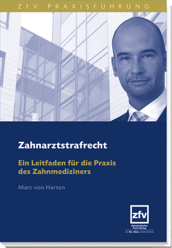 Zahnarztstrafrecht von Harten,  Marc von