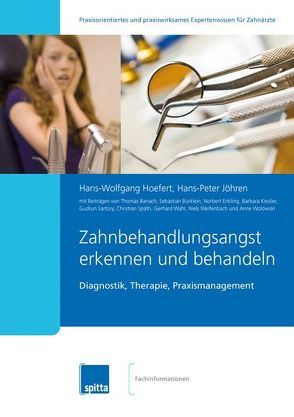 Zahnbehandlungsangst erkennen und behandeln von Banach,  Thomas, Bürklein,  Sebastian, Enkling,  Norbert, Hoefert,  Hans W, Jöhren,  Hans P, Kessler,  Barbara, Sartory,  Gudrun, Späth,  Christian, Wahl,  Gerhard, Weifenbach,  Niels, Wolowski,  Anne