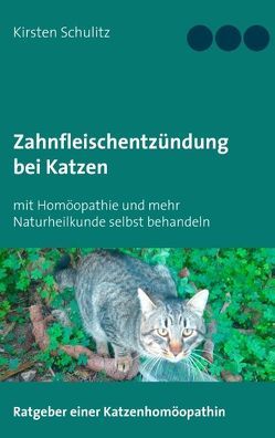 Zahnfleischentzündung bei Katzen von Schulitz,  Kirsten