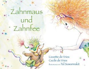 Zahnmaus und Zahnfee von de Vries,  Cecile, de Vries,  Lizzette, Emmons Wener,  Mickey, Rudolf,  Peter, Suwannakit,  Tul